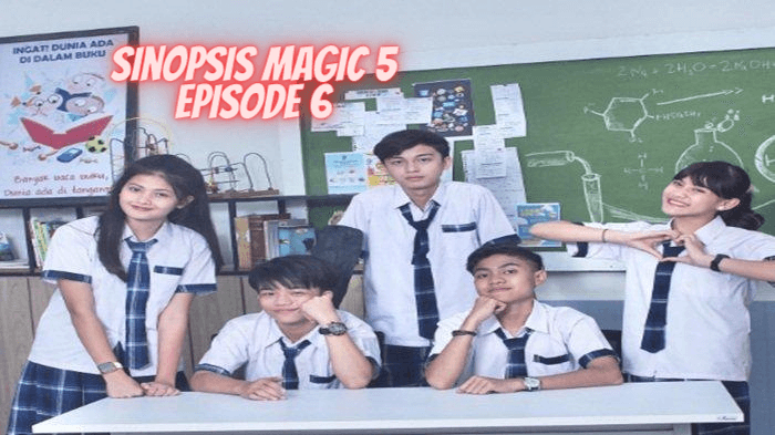 Sinopsis Magic 5 Episode 6 Sabtu 25 Maret 2023