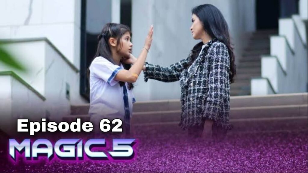 Magic 5 Episode 62 Hari Ini Minggu 21 Mei 2023: Ayah Fathir Bongkar Rahasia antara Bu Salma dan Naura