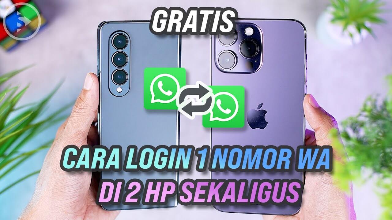 Cara Agar 1 Nomor WhatsApp Bisa Aktif di 2 HP Sekaligus Mudah dan Terbaru 2023