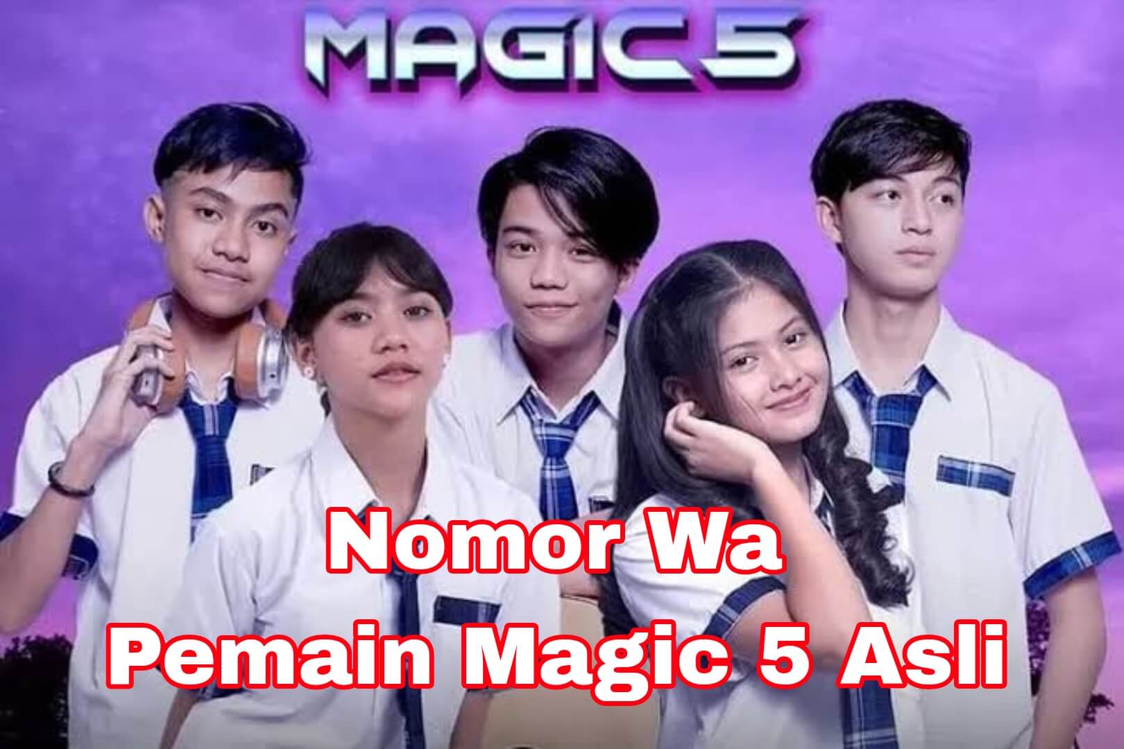 Cara mendapatkan nomor wa pemain magic 5 asli