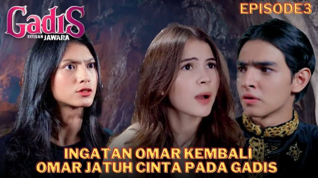 Sinopsis Gadis Titisan Jawara Episode 3 hari ini, 19 Juli 2023: Ingatan Omar Kembali Omar Jatuh Cinta Pada Gadis