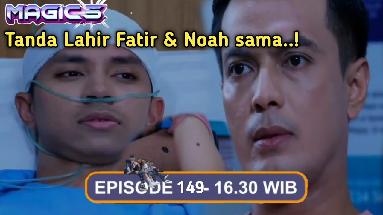 Magic 5 Episode 149 Rabu, 16 Agustus 2023: Tidak Sengaja Fathir Melihat Tanda Lahir Noah Ternyata Sama