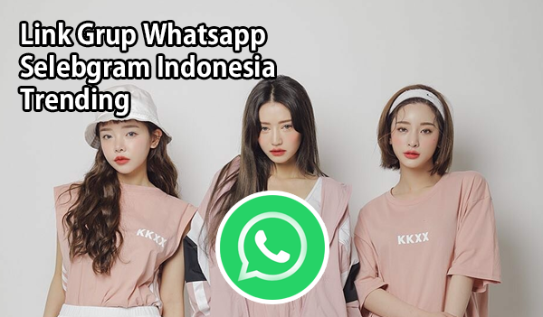 Link Grup Whatsapp Selebgram Indonesia Terbaru 2023