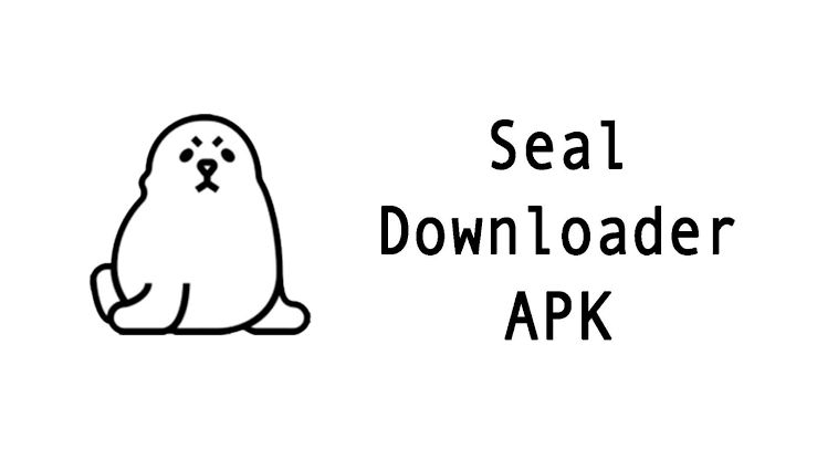 Seal Apk Mod Download for Android Latest Version 2023