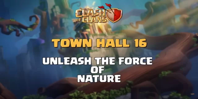 Clash of Clans memperkenalkan banyak fitur baru termasuk Town Hall 16 dalam update terbaru