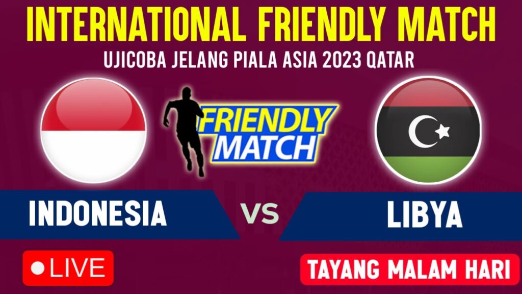 Link Live Streaming Timnas Indonesia Vs Libya Match 1