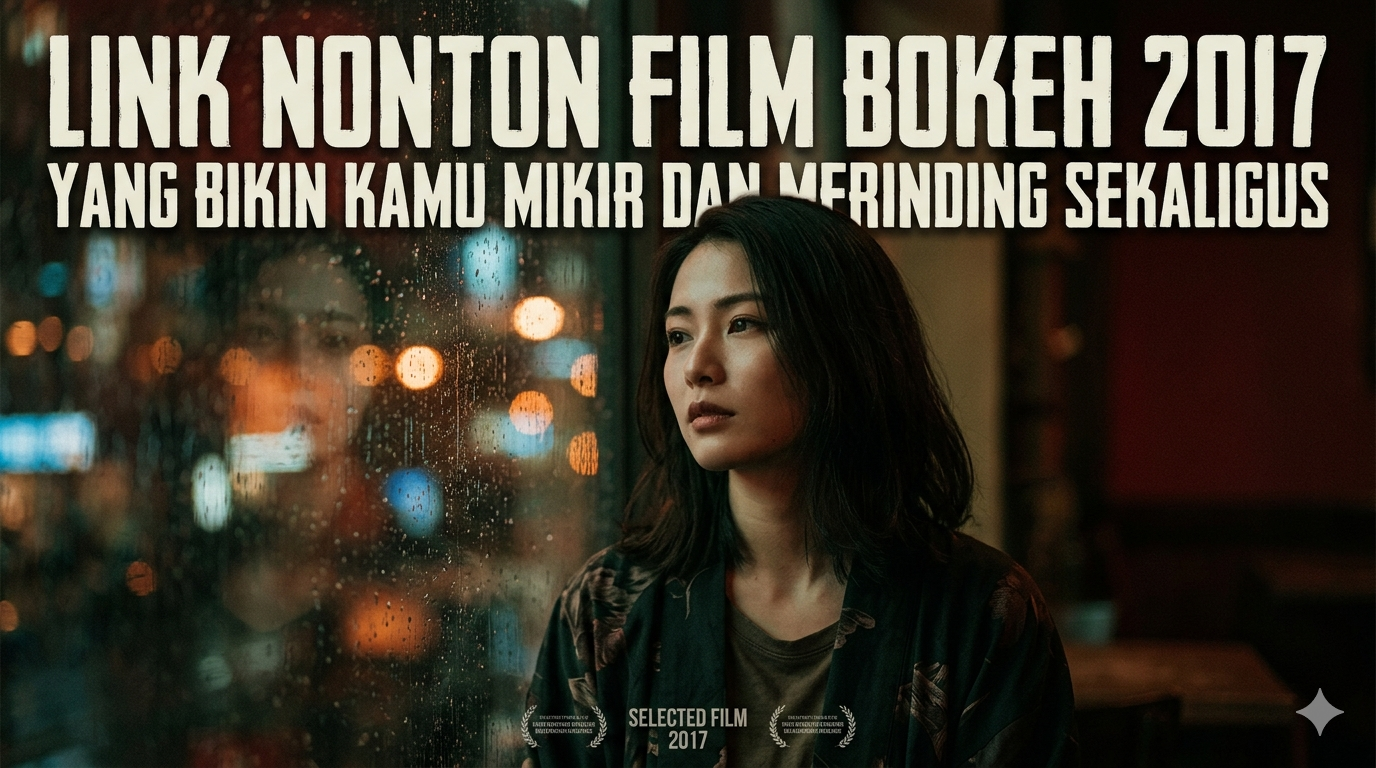 Poster for a 2017 film: a woman gazes out a rain-soaked window with blurred city lights; bold Indonesian title text at the top and 'Selected Film 2017' laurels at the bottom.