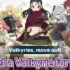 Promotional banner for a game showing eight anime-style Valkyries with weapons, announcing 'Valkyries, move out!' and 'Let's get a Valkyrie for FREE!'