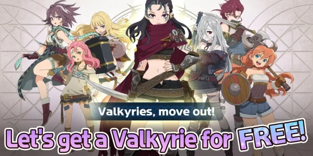 Promotional banner for a game showing eight anime-style Valkyries with weapons, announcing 'Valkyries, move out!' and 'Let's get a Valkyrie for FREE!'